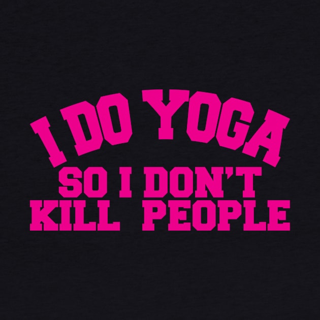 I do yoga by DKshirts